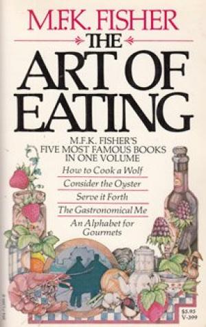 The Art of Eating by M.F.K. Fisher
