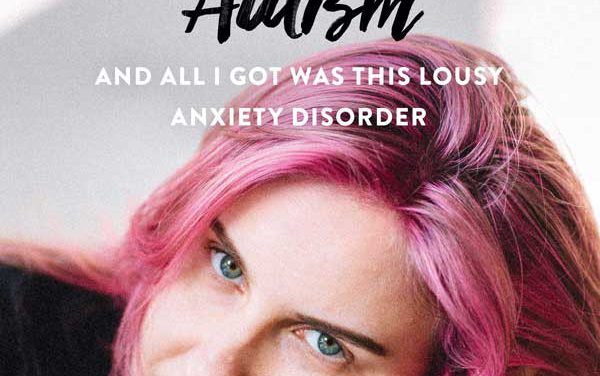 I Overcame My Autism and All I Got Was This Lousy Anxiety Disorder: A Memoir