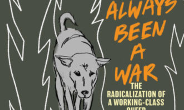 Review of This Has Always Been a War: The Radicalization of a Working Class Queer