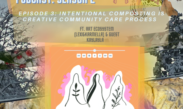 Indigenous Brilliance Podcast – Season 2 Ep. 3: Intentional composting is creative community care process