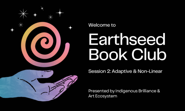 Indigenous Brilliance presents Earthseed Book Club Session 2: Adaptive & Non-Linear
