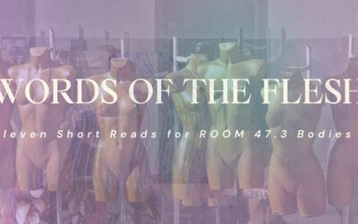 Words of the Flesh: Eleven Short Reads for the Bodies Issue