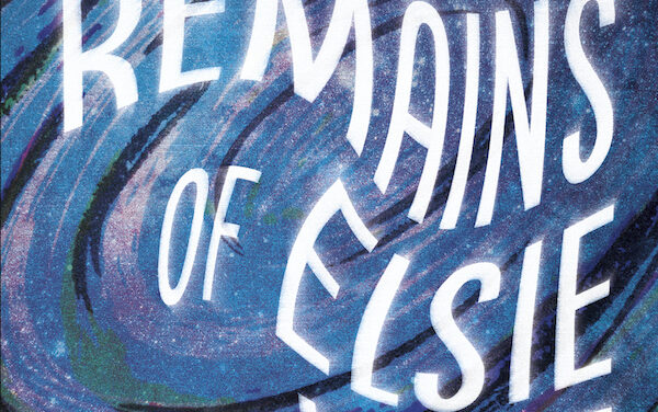Review of What Remains of Elsie Jane by Chelsea Wakelyn