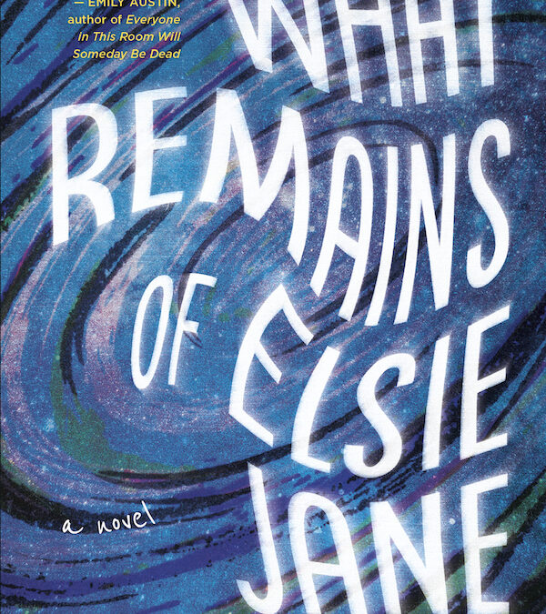 Review of What Remains of Elsie Jane by Chelsea Wakelyn