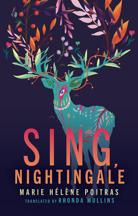 Review of Sing, Nightingale by Marie Hélène Poitras