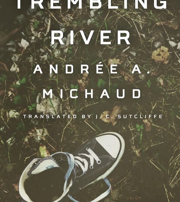 Review of Trembling River by Andrée A. Michaud