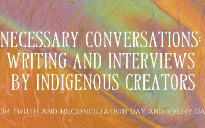 Necessary Conversations: Writing and interviews by Indigenous creators