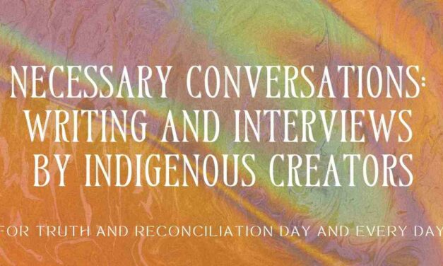 Necessary Conversations: Writing and interviews by Indigenous creators