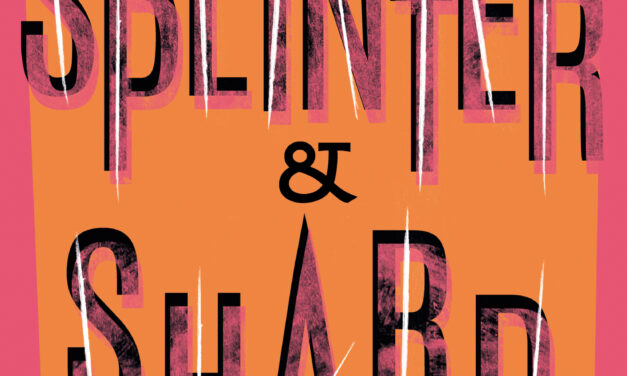 Review of Splinter & Shard: Stories by Lulu Keating