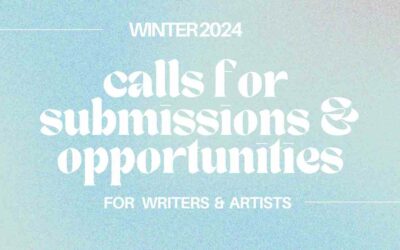 Calls for submissions & opportunities: Winter 2024