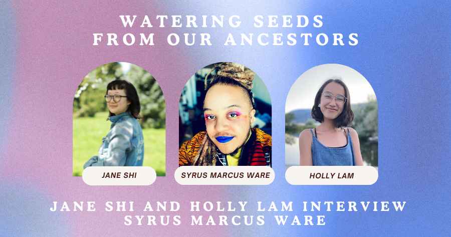 Watering Seeds from Our Ancestors: An Interview with Syrus Marcus Ware (from ROOM 45.1 Ancestors)