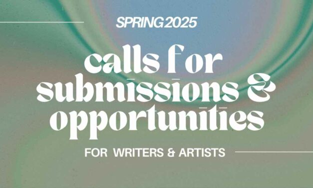 Calls for submissions & opportunities: Spring 2025