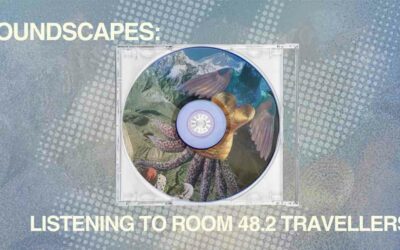 Soundscapes: Listening to Room 48.2 Travellers