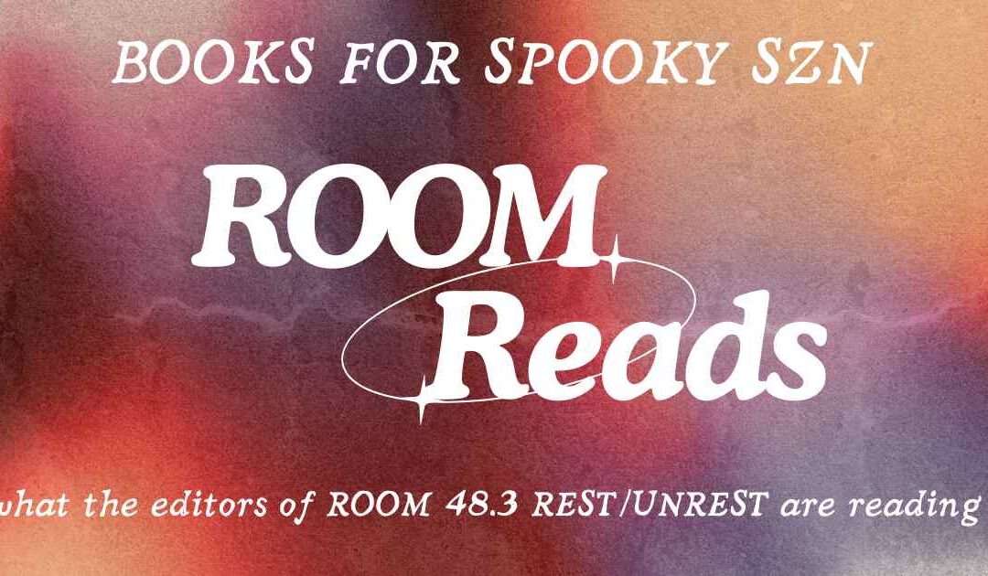 Spooky Season Reads: Recommendations by the editors of ROOM 48.3 REST/UNREST