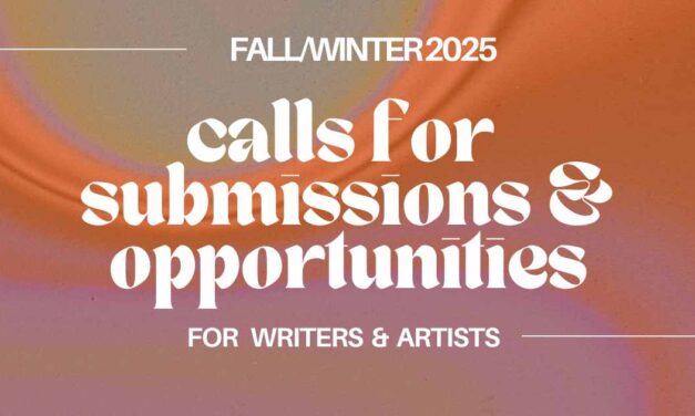 Calls for submissions & opportunities: Fall/Winter 2025