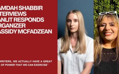 “As writers, we actually have a great deal of power that we can exercise”: Hamdah Shabbir interviews CanLit Responds organizer Cassidy McFadzean