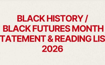 Black History / Black Futures Month Statement and Reading List 2026